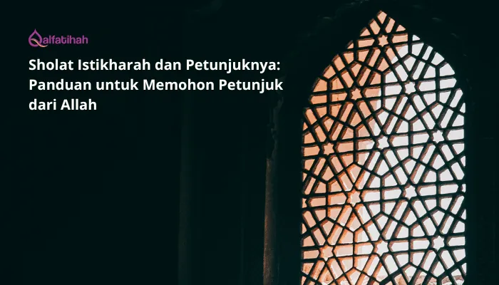 Sholat Istikharah dan Petunjuknya: Panduan untuk Memohon Petunjuk dari Allah