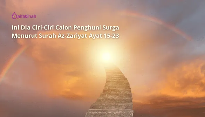 Ini Dia Ciri-Ciri Calon Penghuni Surga Menurut Surah Az-Zariyat Ayat 15-23