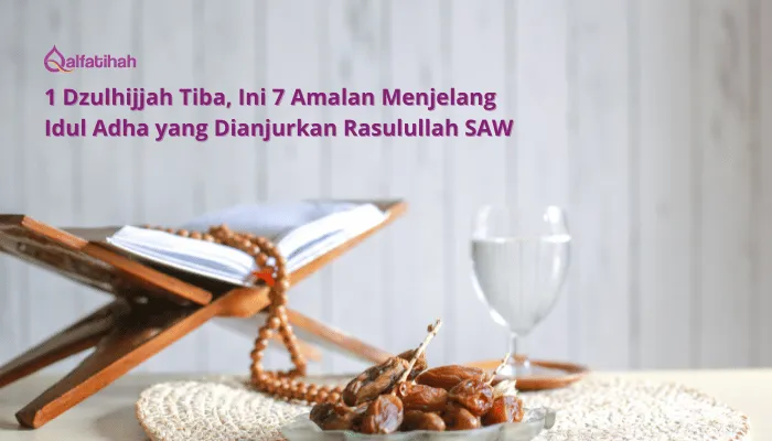 1 Dzulhijjah Tiba, Ini 7 Amalan Menjelang Idul Adha yang Dianjurkan Rasulullah SAW