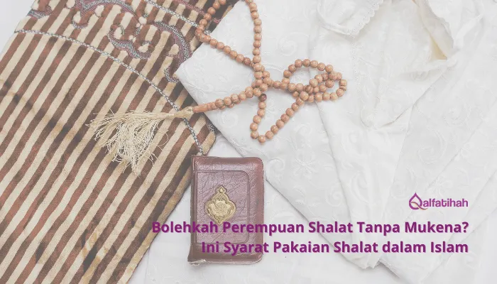 Bolehkah Perempuan Shalat Tanpa Mukena? Ini Syarat Pakaian Shalat dalam Islam