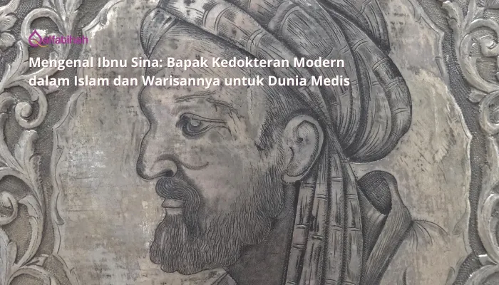 Mengenal Ibnu Sina: Bapak Kedokteran Modern dalam Islam dan Warisannya untuk Dunia Medis