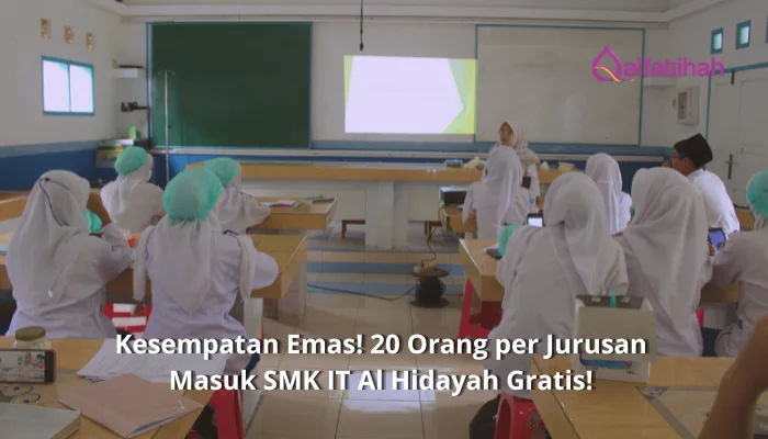 Kesempatan Emas! 20 Orang per Jurusan Masuk SMK IT Al Hidayah Gratis!