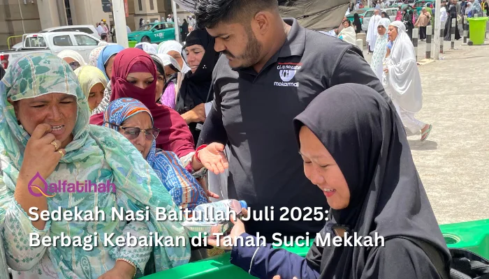 Sedekah Nasi Baitullah Juli 2025: Berbagi Kebaikan di Tanah Suci Mekkah
