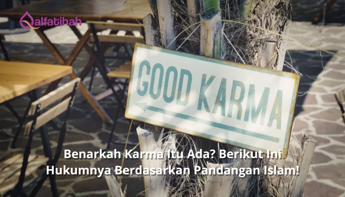 Benarkah Karma Itu Ada? Berikut Ini Hukumnya Berdasarkan Pandangan Islam!