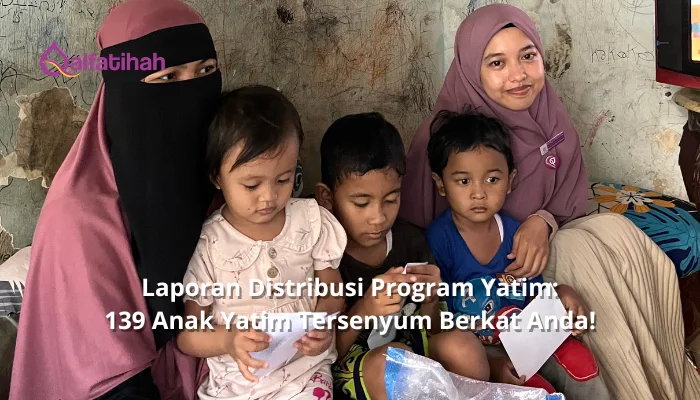 Laporan Distribusi Program Yatim: 139 Anak Yatim Tersenyum Berkat Anda!