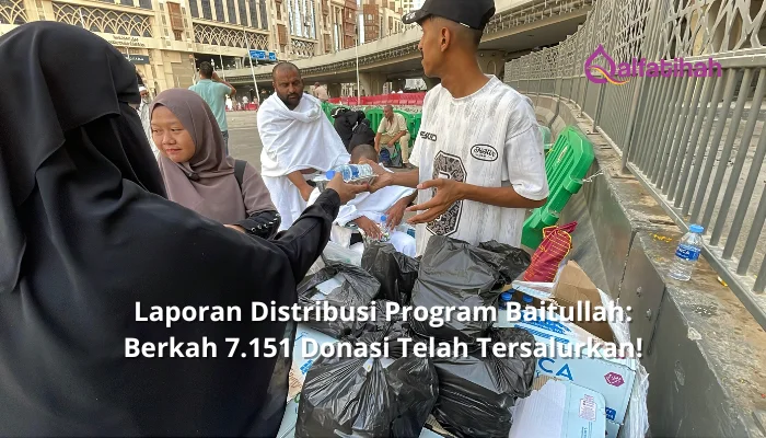 Laporan Distribusi Program Baitullah: Berkah 7.151  Donasi Telah Tersalurkan!
