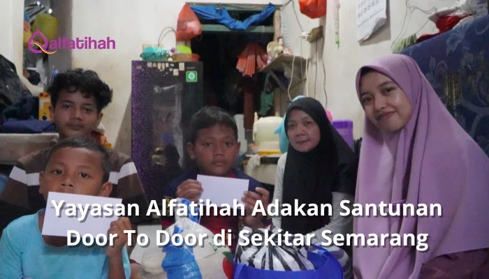 Yayasan Alfatihah Adakan Santunan Door To Door di Sekitar Semarang Yayasan Alfatihah Adakan Santunan Door To Door di Sekitar Semarang
