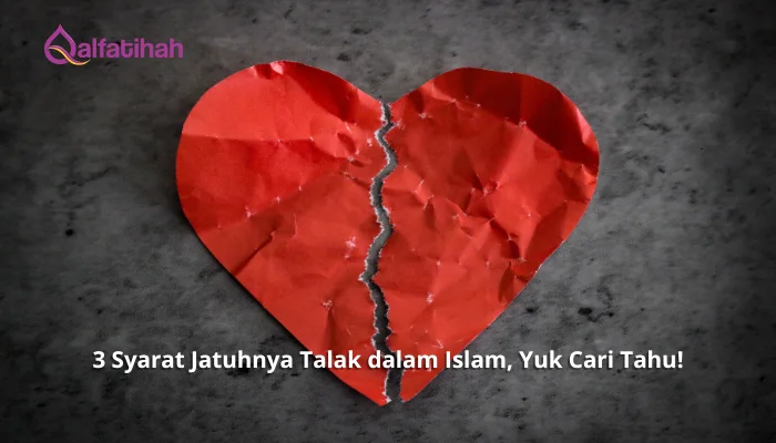 3 Syarat Jatuhnya Talak dalam Islam, Yuk Cari Tahu!