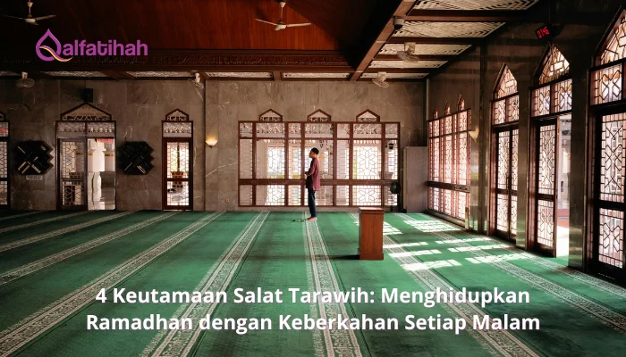 4 Keutamaan Salat Tarawih: Menghidupkan Ramadhan dengan Keberkahan Setiap Malam