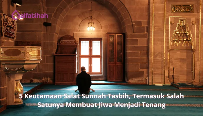 5 Keutamaan Salat Sunnah Tasbih, Termasuk Salah Satunya Membuat Jiwa Menjadi Tenang