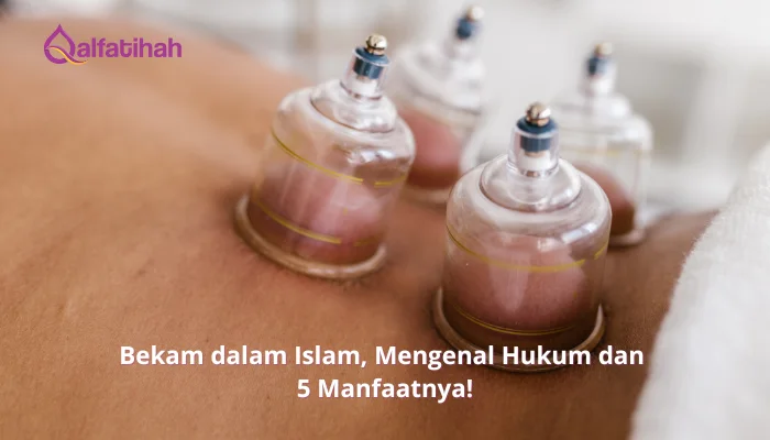Bekam dalam Islam, Mengenal Hukum dan 5 Manfaatnya!