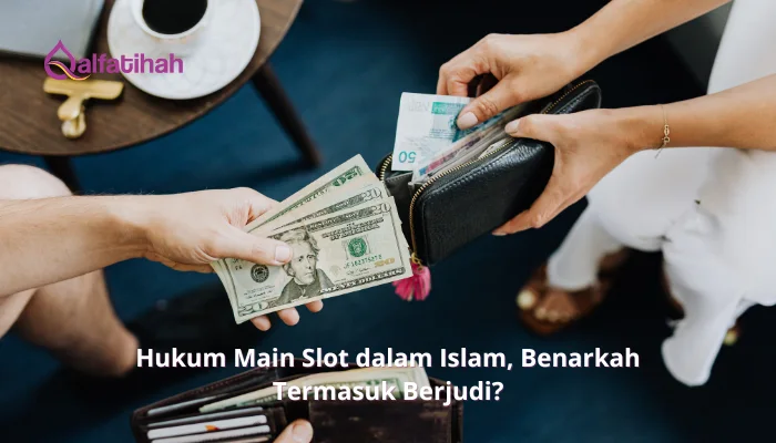 Hukum Main Slot dalam Islam, Benarkah Termasuk Berjudi?