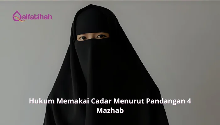 Hukum Memakai Cadar Menurut Pandangan 4 Mazhab