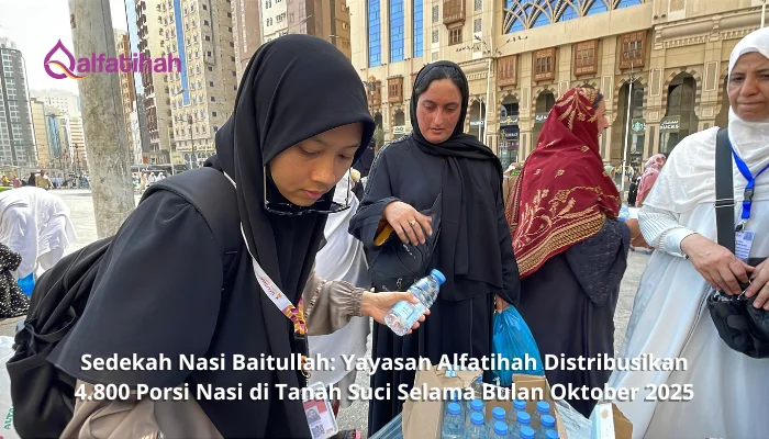 Sedekah Nasi Baitullah: Yayasan Alfatihah Distribusikan 4.800 Porsi Nasi di Tanah Suci Selama Bulan Oktober 2025