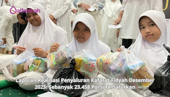 Laporan Realisasi Penyaluran Kafarat Fidyah Desember 2025: Sebanyak 23.458 Porsi Tersalurkan