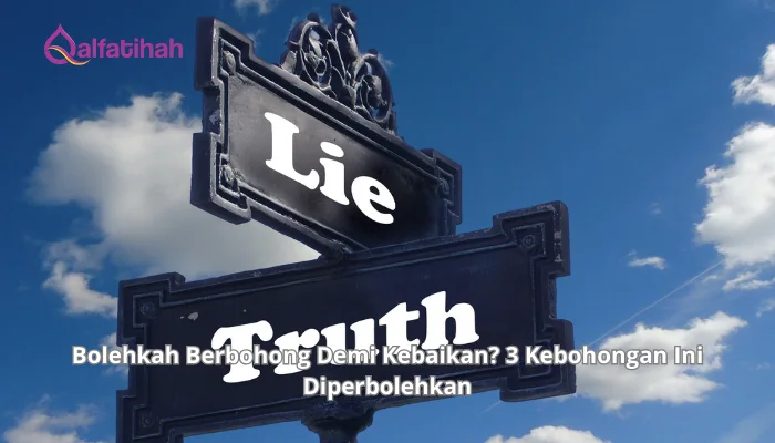 Bolehkah Berbohong Demi Kebaikan? 3 Kebohongan Ini Diperbolehkan