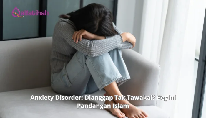 Anxiety Disorder: Dianggap Tak Tawakal? Begini Pandangan Islam