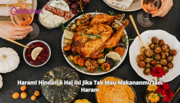Haram! Hindari 6 Hal Ini Jika Tak Mau Makananmu Jadi Haram
