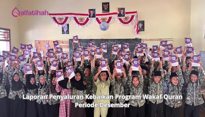 Laporan Penyaluran Kebaikan Program Wakaf Quran Periode Desember 2025
