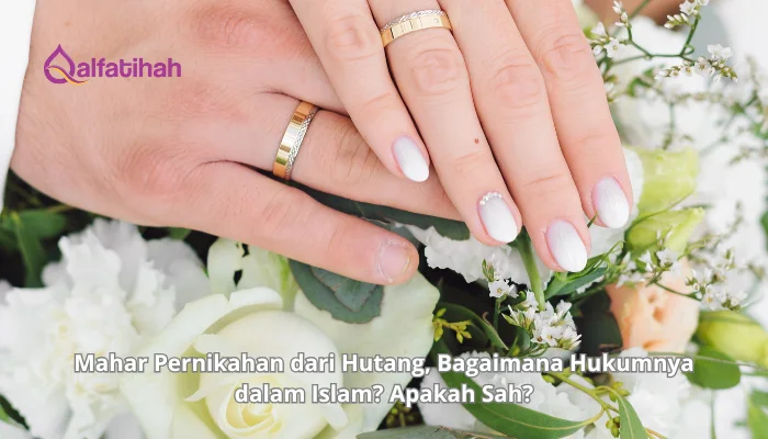Mahar Pernikahan dari Hutang, Bagaimana Hukumnya dalam Islam? Apakah Sah?