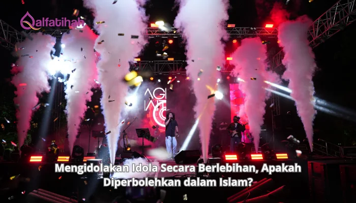 Mengidolakan Idola Secara Berlebihan, Apakah Diperbolehkan dalam Islam?