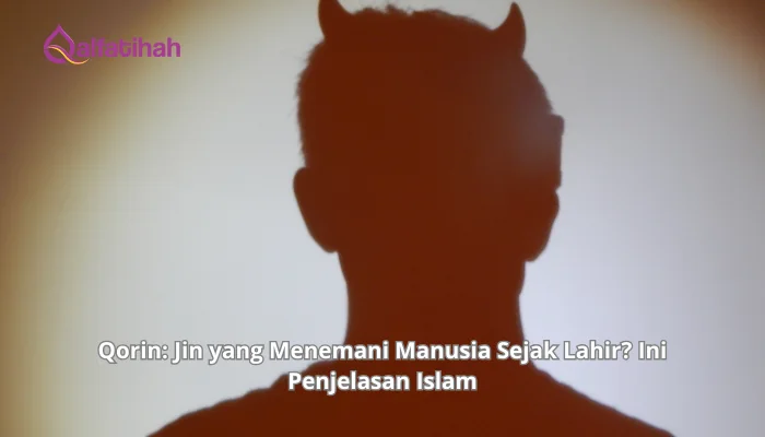Qorin: Jin yang Menemani Manusia Sejak Lahir? Ini Penjelasan Islam