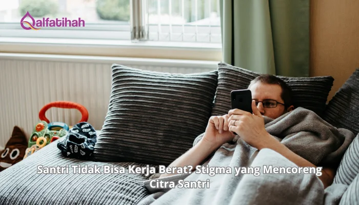 Santri Tidak Bisa Kerja Berat? Stigma yang Mencoreng Citra Santri 