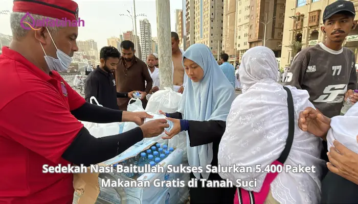 Sedekah Nasi Baitullah Sukses Salurkan 5.400 Paket Makanan Gratis di Tanah Suci!