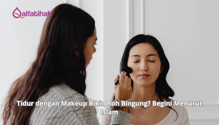 Tidur dengan Makeup Bikin Roh Bingung? Begini Menurut Islam