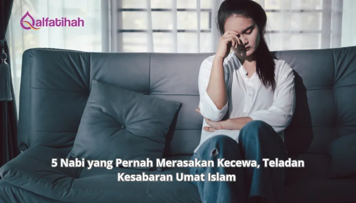 5 Nabi yang Pernah Merasakan Kecewa, Teladan Kesabaran Umat Islam 