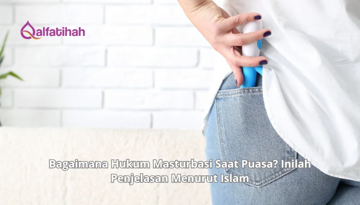 Bagaimana Hukum Masturbasi Saat Puasa? Inilah Penjelasan Menurut Islam