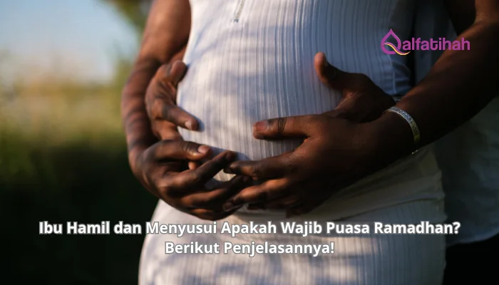 Ibu Hamil dan Menyusui Apakah Wajib Puasa Ramadhan? Berikut Penjelasannya!