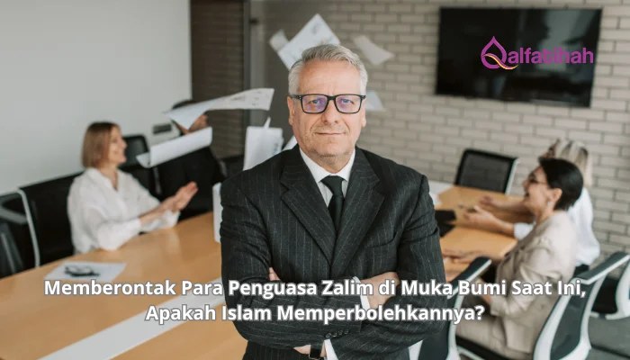 Memberontak Para Penguasa Zalim di Muka Bumi Saat Ini, Apakah Islam Memperbolehkannya?