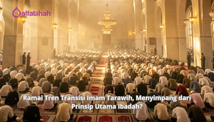 Ramai Tren Transisi Imam Tarawih, Menyimpang dari Prinsip Utama Ibadah?