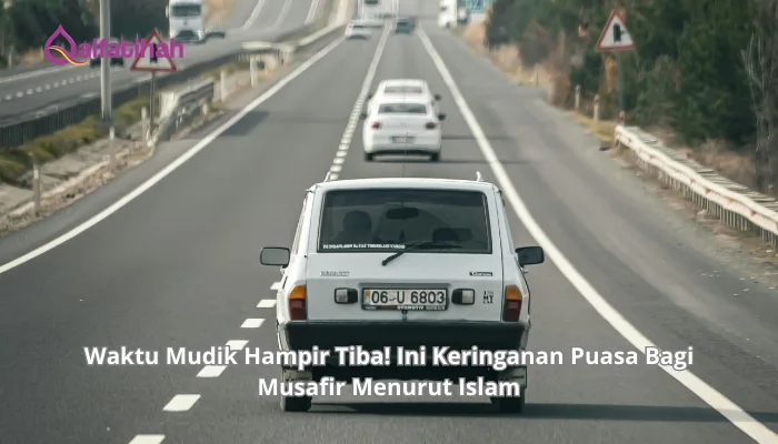 Waktu Mudik Hampir Tiba! Ini Keringanan Puasa Bagi Musafir Menurut Islam