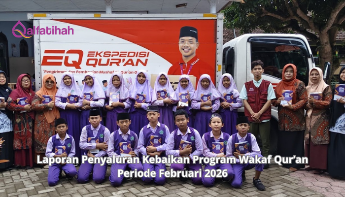Laporan Penyaluran Kebaikan Program Wakaf Qur’an Periode Februari 2026