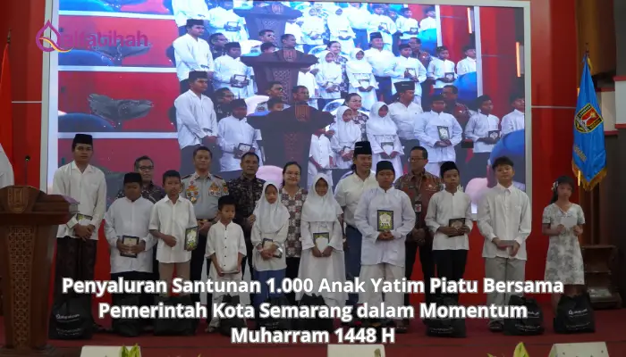 Penyaluran Santunan 1.000 Anak Yatim Piatu Bersama Pemerintah Kota Semarang dalam Momentum Muharram 1448 H