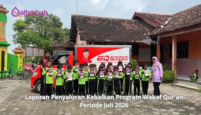 Laporan Penyaluran Kebaikan Program Wakaf Qur’an Periode Juli 2026