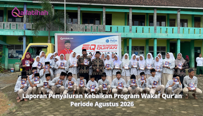 Laporan Penyaluran Kebaikan Program Wakaf Qur’an Periode Agustus 2026