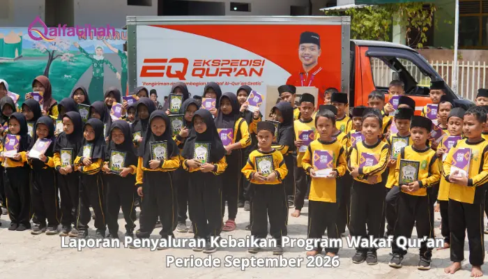 Laporan Penyaluran Kebaikan Program Wakaf Qur’an Periode September 2026